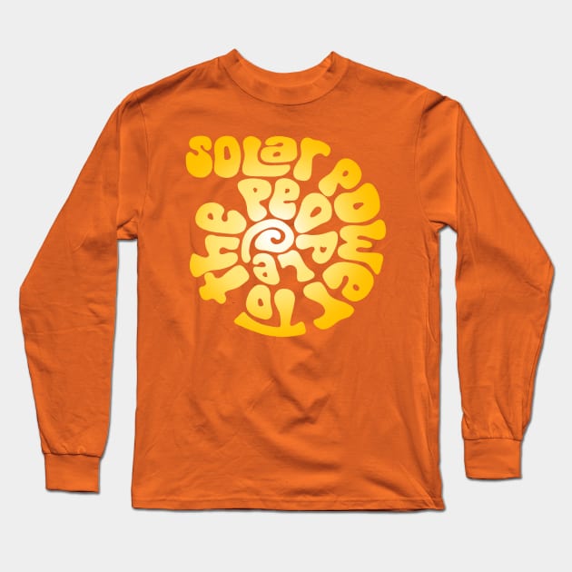 Solar Power to the People Word Art Long Sleeve T-Shirt by Slightly Unhinged